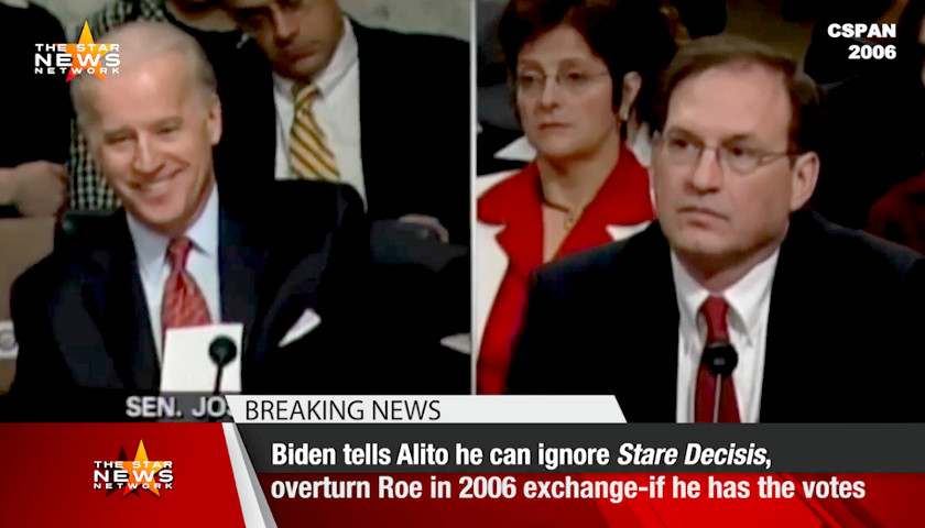 Biden Tells Alito He Can Ignore Stare Decisis, Overturn Roe in 2006 Exchange – If He Has the Votes