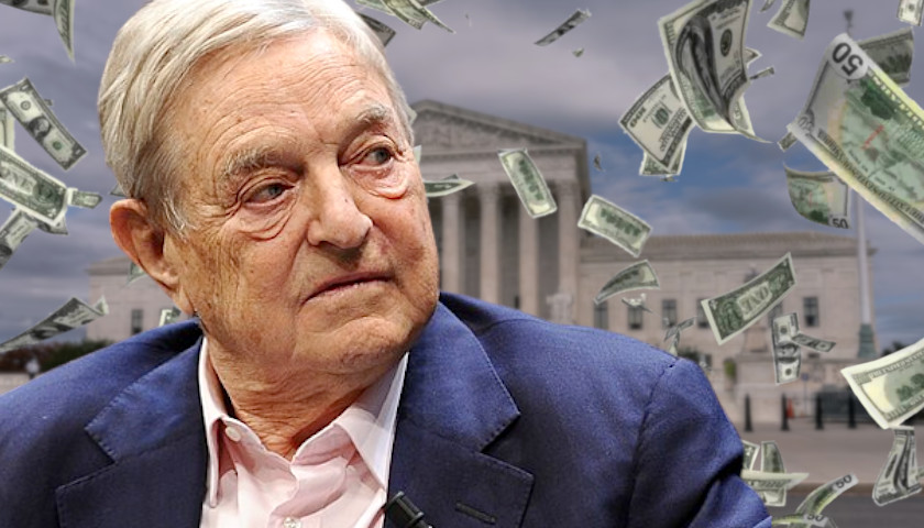 Soros Doubles Donations to Far-Left Group Seeking to Pack Supreme Court
