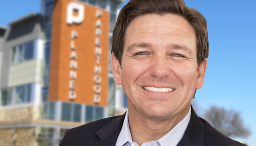 Planned Parenthood Plots Attack to Roll Back DeSantis’ Abortion Ban