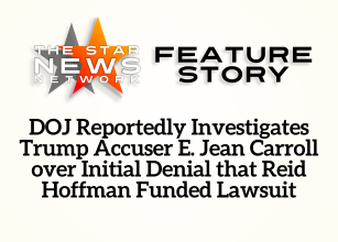 TSNN Featured: DOJ Reportedly Investigates Trump Accuser E. Jean Carroll over Initial Denial that Reid Hoffman Funded Lawsuit