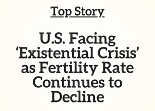 Top Story: U.S. Facing ‘Existential Crisis’ as Fertility Rate Continues to Decline