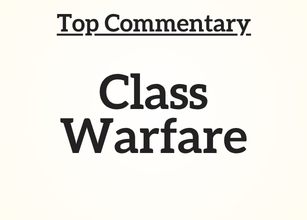 Top Commentary: Class Warfare